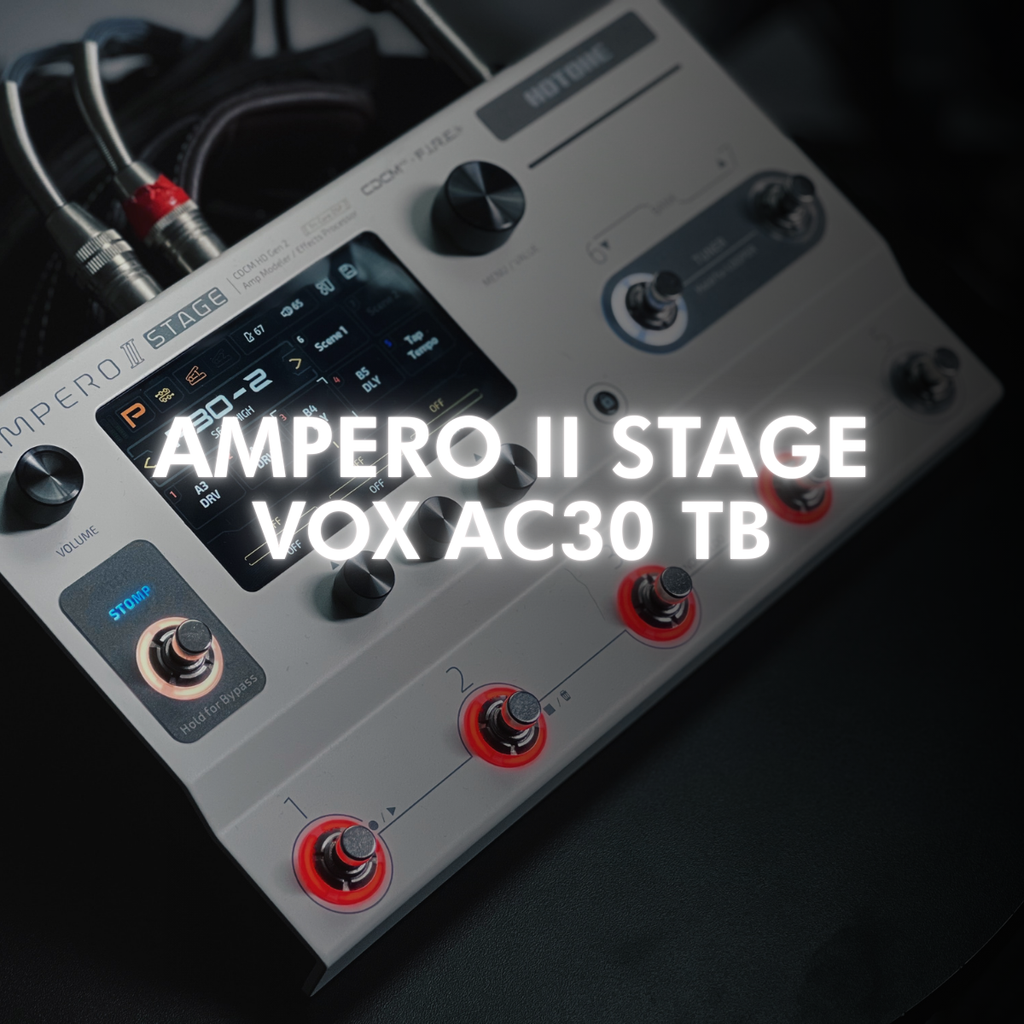 AMPERO II STAGE / VOX AC30 TB PRESETS